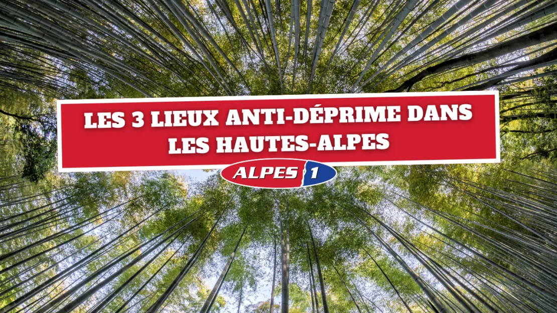 Les 3 lieux anti-déprime dans les Hautes-Alpes