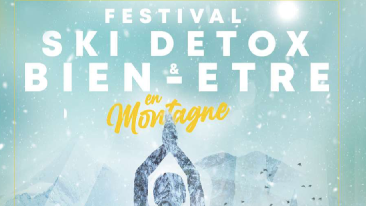 Hautes-Alpes : la 3e édition du festival SKI DÉTOX & BIEN-ÊTRE revient aux Orres Hautes-Alpes : la 3e édition du festival SKI DÉTOX & BIEN-ÊTRE revient aux Orres