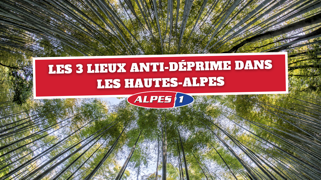 Les 3 lieux anti-déprime dans les Hautes-Alpes Les 3 lieux anti-déprime dans les Hautes-Alpes