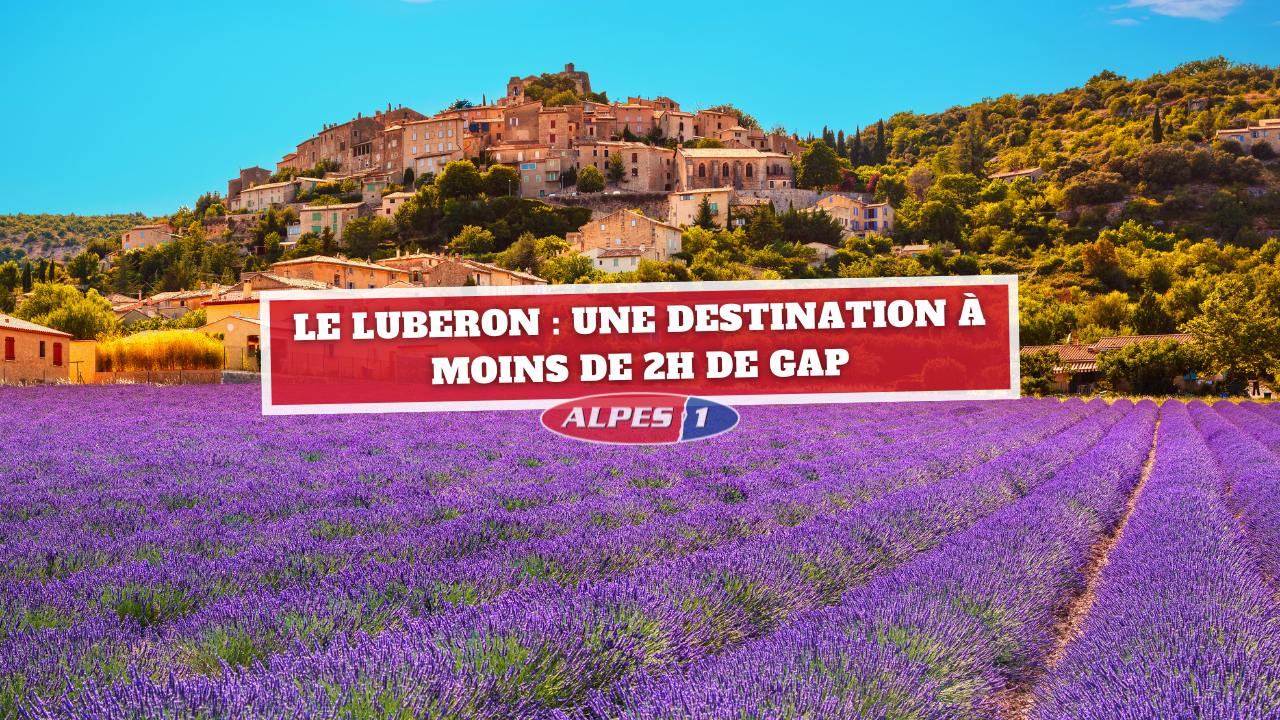 Le Luberon : un joyau provençal à moins de 2 heures de Gap Le Luberon : un joyau provençal à moins de 2 heures de Gap