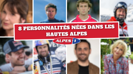 8 personnalités nées dans les Hautes-Alpes 8 personnalités nées dans les Hautes-Alpes