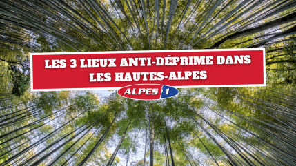 Les 3 lieux anti-déprime dans les Hautes-Alpes Les 3 lieux anti-déprime dans les Hautes-Alpes