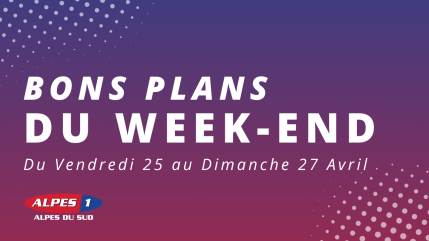 Que faire le week-end des 25, 26 et 27 avril dans les Hautes-Alpes ?